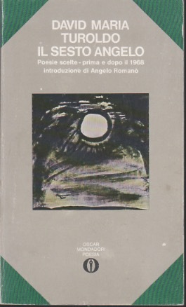 Il sesto Angelo: poesie scelte (prima e dopo il 1968).