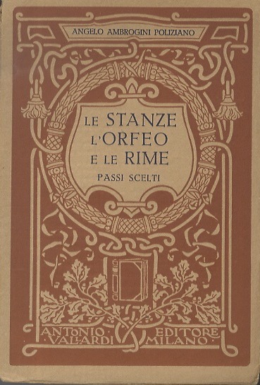 Le Stanze, l'Orfeo, le Rime: passi scelti.