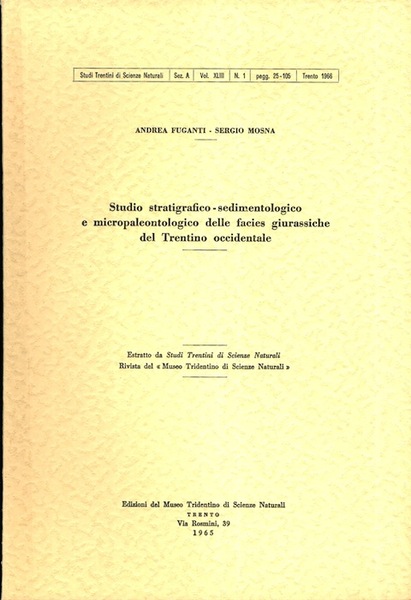 Studio stratigrafico-sedimentologico e micropaleontologico delle facies giurassiche del Trentino occidentale.