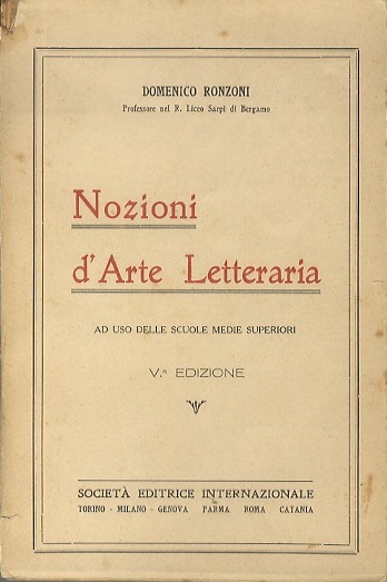 Nozioni d'arte letteraria: ad uso delle scuole medie superiori.