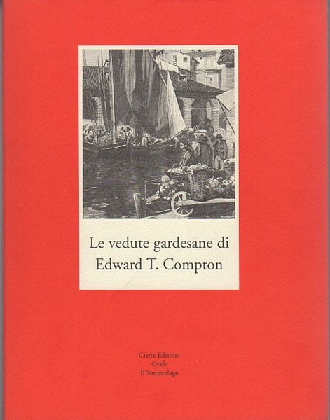 Le vedute gardesane di Edward T. Compton.