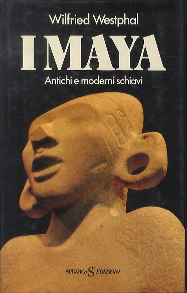 I Maya: antichi e moderni schiavi.