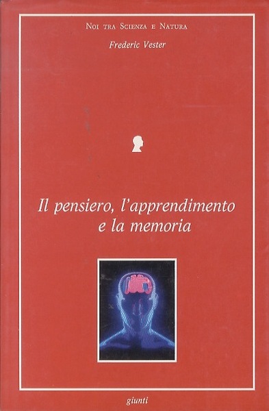 Il pensiero, l'apprendimento e la memoria.