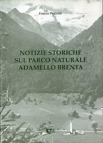 Notizie storiche sul Parco naturale Adamello Brenta.