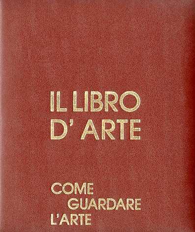 Il libro d'arte: una enciclopedia illustrata di pittura disegno e …