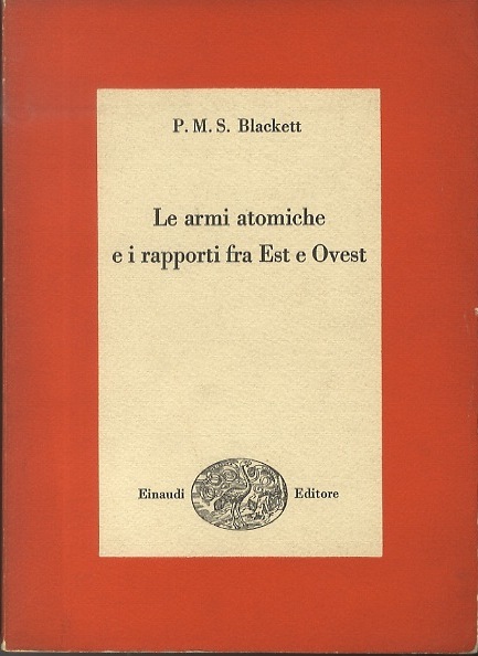 Le armi atomiche e i rapporti fra Est e Ovest.