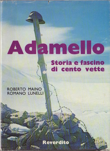 Adamello: storia e fascino di cento vette.