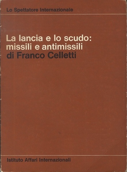 La lancia e lo scudo: missili e antimissili.