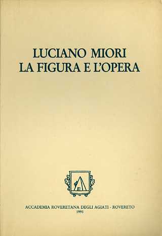 Luciano Miori: la figura e l'opera.