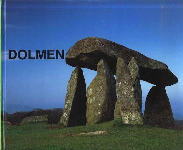 Dolmen: architetture preistoriche in Europa.