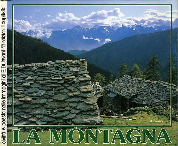 La montagna: civiltÃ e poesia nelle immagini di Edoardo Dulevant.