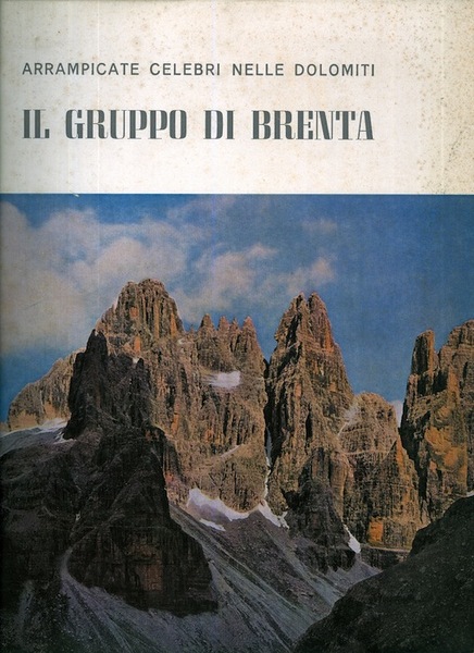 Arrampicate celebri nelle Dolomiti: il Gruppo di Brenta.