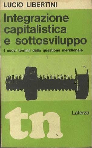 Integrazione capitalistica e sottosviluppo: i nuovi termini della questione meridionale.