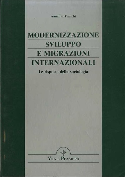 Modernizzazione sviluppo e migrazioni internazionali: le risposte della sociologia.