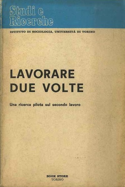 Lavorare due volte: una ricerca pilota sul secondo lavoro.