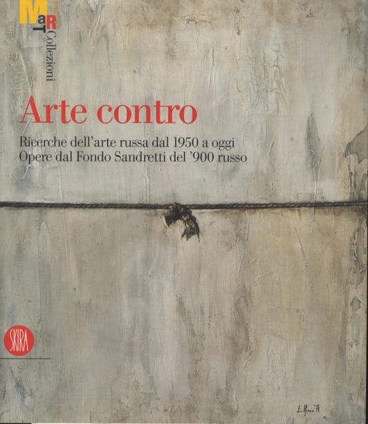 Arte contro: ricerche dell'arte russa dal 1950 a oggi: opere …