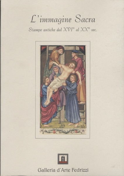 L'immagine sacra: stampe antiche dal XVI al XX sec.