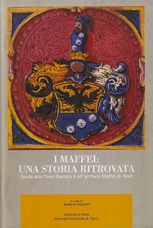 I Maffei: una storia ritrovata: guida alla Casa Campia e …