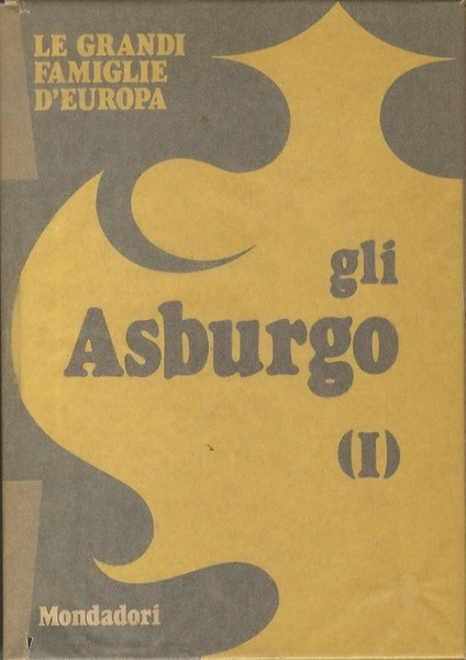 Gli Asburgo: I-II.