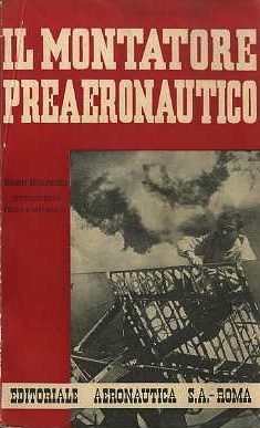 Il montatore preaeronautico: manuale per la istruzione premilitare specializzata.