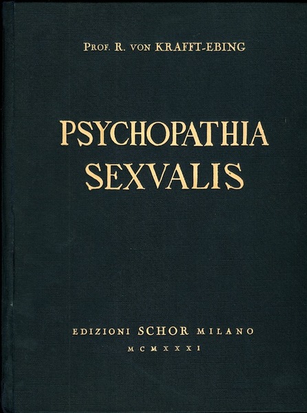 Psychopathia sexualis con particolare riguardo alla sensibilitÃ sessuale invertita: studio …