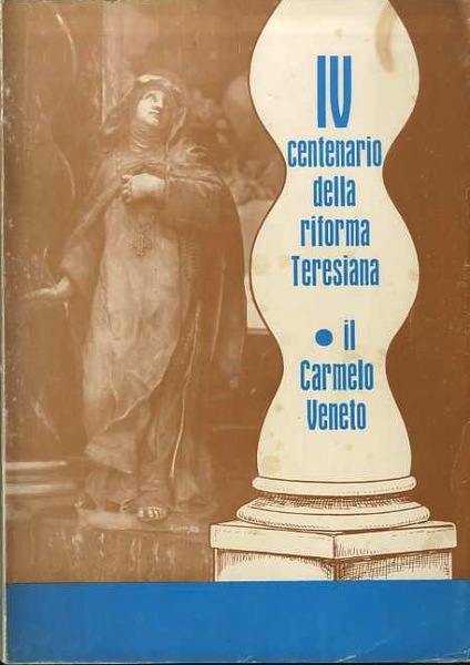 IV centenario della riforma teresiana: la provincia veneta dei carmelitani …