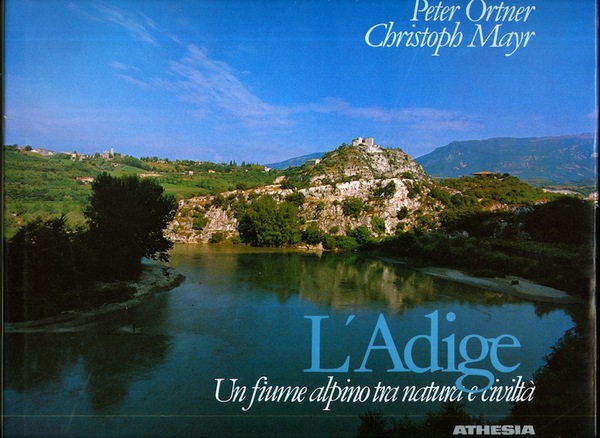 L'Adige: un fiume alpino tra natura e civiltÃ .