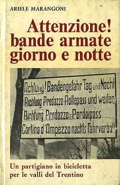 Attenzione! Bande armate giorno e notte: un partigiano in bicicletta …