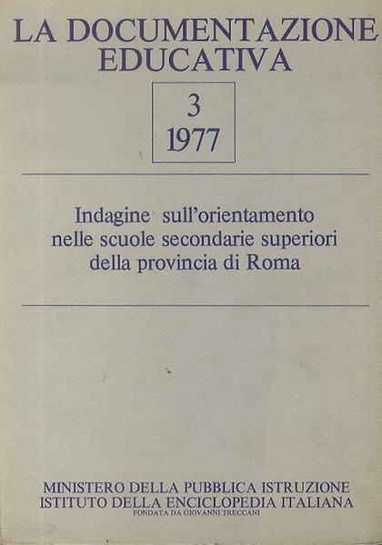 Indagine sull'orientamento nelle scuole secondarie superiori della provincia di Roma.