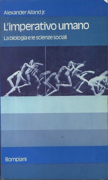 L'imperativo umano: la biologia e le scienze sociali.