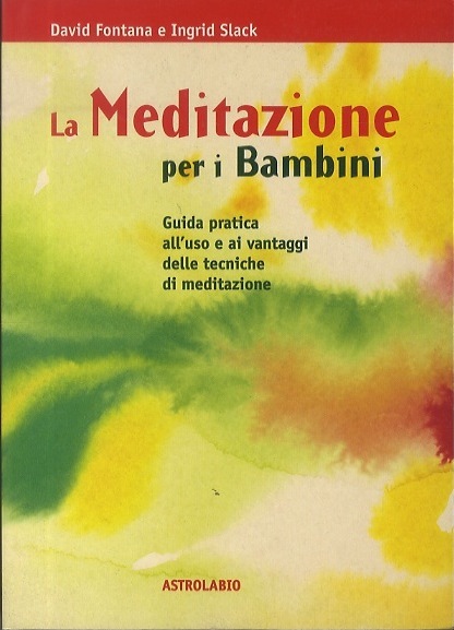 La meditazione per i bambini: guida pratica all'uso e ai …