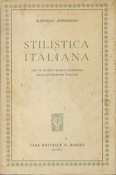 Stilistica italiana: con un quadro storico essenziale della letteratura italiana.