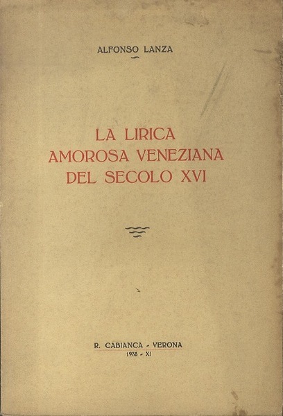 La lirica amorosa veneziana del secolo XVI.