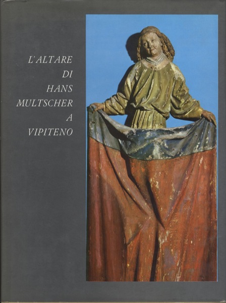 L'altare di Hans Multscher a Vipiteno.