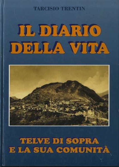 Il diario della vita: Telve di Sopra e la sua …