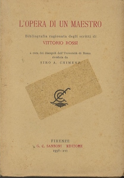 L'opera di un maestro: bibliografia ragionata degli scritti di Vittorio …