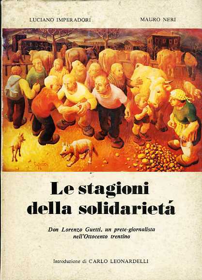 Le stagioni della solidarietÃ : cronache di don Lorenzo Guetti …
