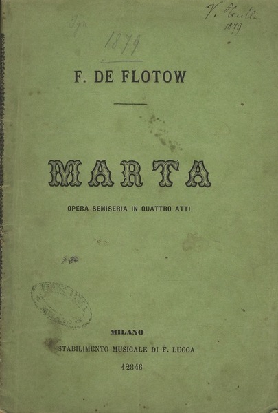 Marta: opera semiseria in quattro atti di Crevel de Charlemagne: …