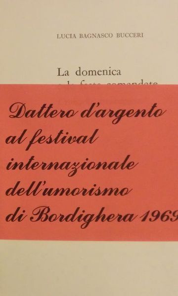 La domenica e le feste comandate: cronache stravaganti.