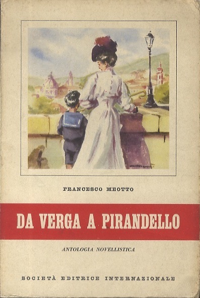 Da Verga a Pirandello: antologia novellistica per le classi liceali, …