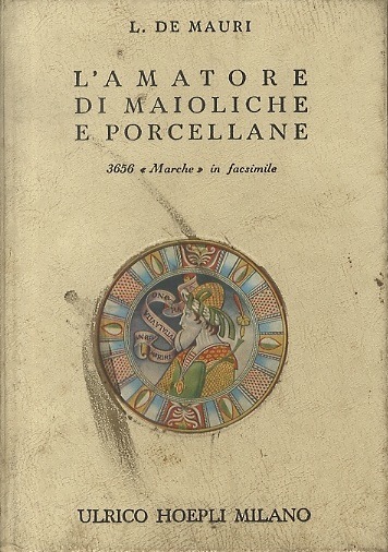 L'amatore di maioliche e porcellane.