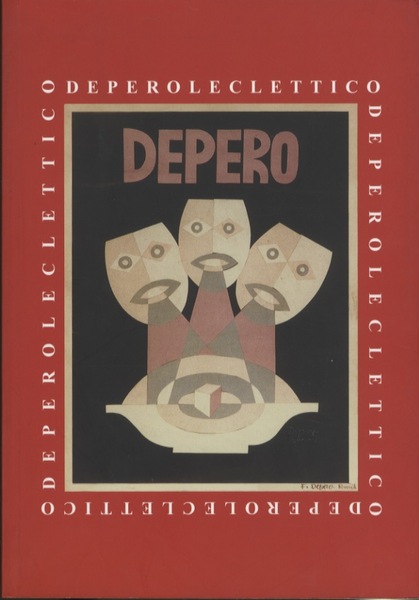 Fortunato Depero: l'eclettico.