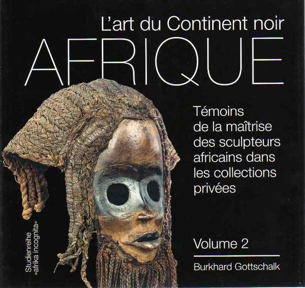 L'art du Continent noir 2: TÃ¨moins de la maitrise des …