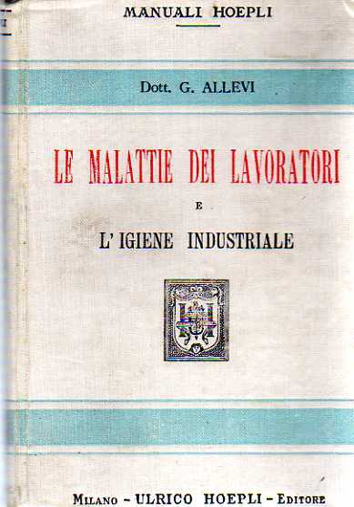 Le malattie dei lavoratori e l'igiene industriale.