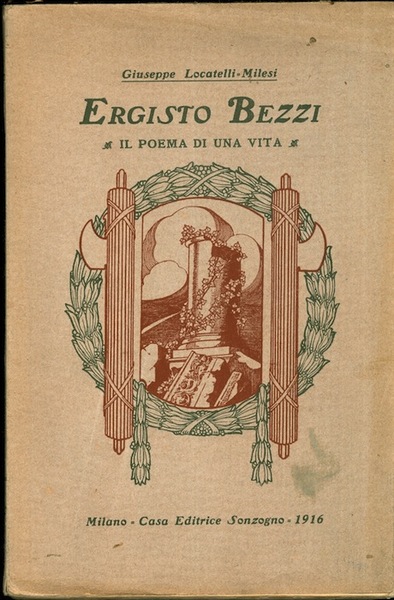 Ergisto Bezzi: il poema di una vita: studio storico biografico …