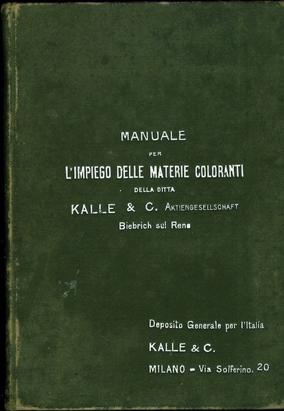 Manuale per l'impiego delle materie coloranti della ditta Kalle & …