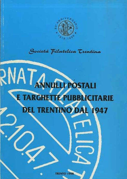 Annulli postali e targhette pubblicitarie del Trentino dal 1947.