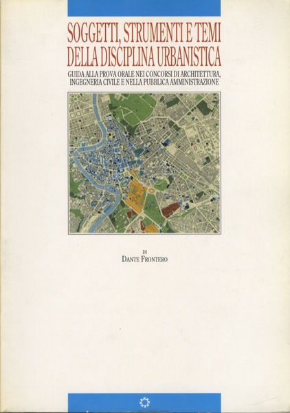 Soggetti, strumenti e temi della disciplina urbanistica: guida alla prova …