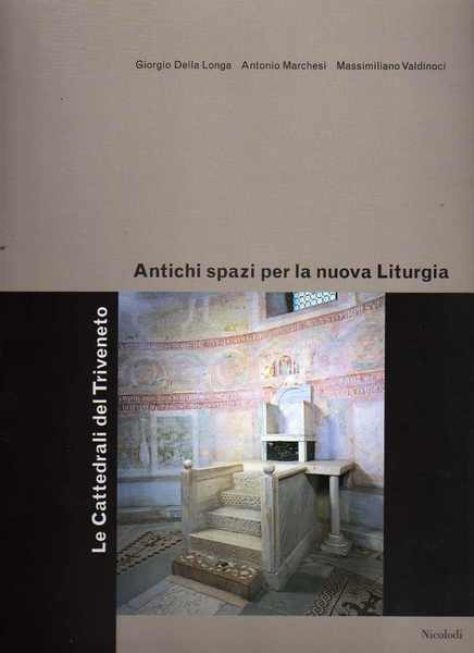 Antichi spazi per la nuova liturgia: le cattedrali del Triveneto.