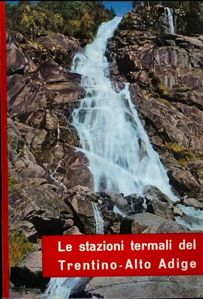 Le stazioni termali del Trentino-Alto Adige.